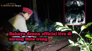 Live misteri‼️Bahaya denna official live di serang Buto ireng⁉️