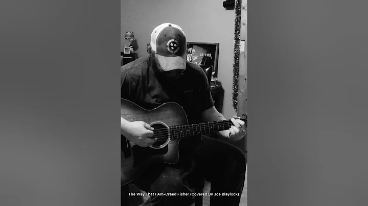 The Way That I Am-Creed Fisher (Cover) Joe Blaylock