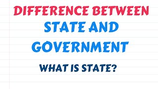 Difference between state and government | what is state | what is government