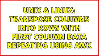 Unix & Linux: Transpose columns into rows with first column data repeating using awk