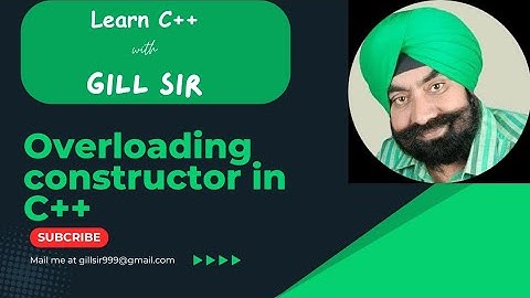Overloading Constructor in C++ by Satpal Singh Gill