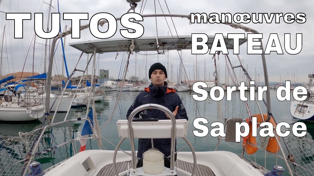 TUTO VOILIER : Manœuvres bateau : Comment sortir de sa place
