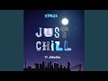 Just Chill Just Chill