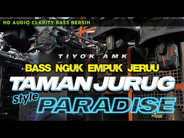 DJ TAMAN JURUG • BASS NGUK STYLE PARADISE • Jedag Jedug Full Pargoy Viral Joget Karnaval class=