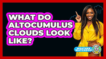 What Do Altocumulus Clouds Look Like?