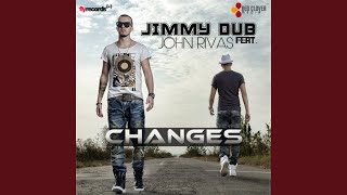 Changes [Extended Version] (feat. John Rivas) - Jimmy Dub