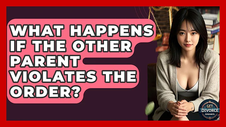 What Happens If The Other Parent Violates The Order? - Get Divorce Answers