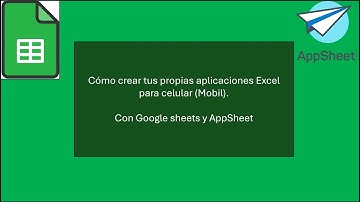 ¡¡¡NUEVO!!! Crea tus aplicaciones para celular con Excel, Google Sheets y appSheet.