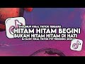 DJ HITAM HITAM BEGINI BUKAN HITAM DI HATI | PRODUK TIMUR X TOR MONITOR KETUA TIKTOK MAMAN FVNDY 2025