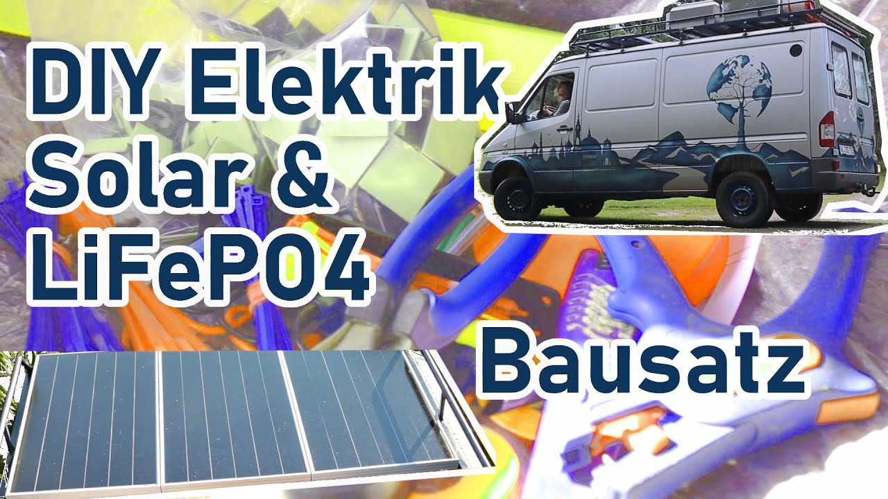 DIY Elektrik, Solar & Selbstbausatz Lithium Akku im Van - Vor dem Vanlife # 6