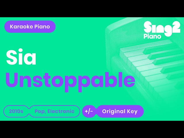Sia - Unstoppable (Piano Karaoke) class=