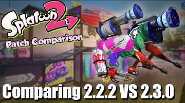Splatoon 2 - Patch Differences & Thoughts of 2.2.2 vs 2.3.0?!