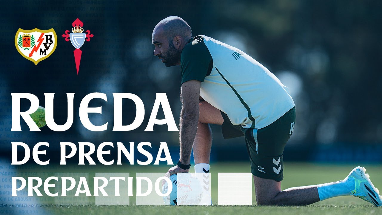 Rueda de prensa de Claudio Giráldez previa al Rayo Vallecano vs Celta ...