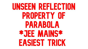 Reflection property of parabola , unseen Explanation  for ncert isc upsc jee mains & advanced