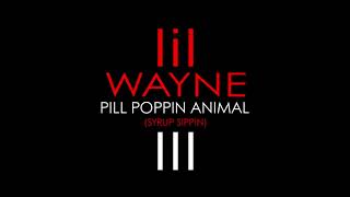 Lil Wayne  - Pill Poppin&#39; Animal (Syrup Sippin&#39;) [Solo Mix]  [Prod. by David Banner]