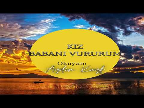 Aydın Keyf/ Kız Babanı Vururum