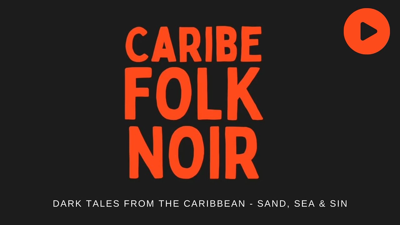 Caribe Folk Noir - Dark Tales from the Caribbean