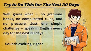 Try Speaking English for 30 Days || Graded Reader || Learn English by Speaking Daily