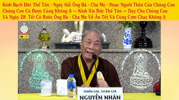 NGÀY GIỖ ÔNG BÀ CHA MẸ HOẠC NGƯỜI THÂN VÀ 28 TẾT CÓ RƯỚC VỀ CÚNG CƠM CHAY KHÔNG Ạ & CHÙA TÂN DIỆU