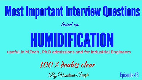 Most Important Interview Questions on Humidification|Mtech Phd & for Industrial engineers|chem Engg