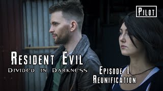 Resident Evil: Divided in Darkness/Episode 1: Reunification(Pilot) /Fan Film