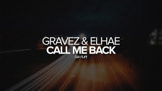 Gravez & Elhae - Call Me Back (VΛ Flip)