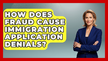 How Does Fraud Cause Immigration Application Denials? - Immigrant Job Answers
