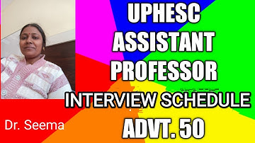 UPHESC ADVT NO. 50 ASSISTANT PROFESSOR- INTERVIEW SCHEDULE