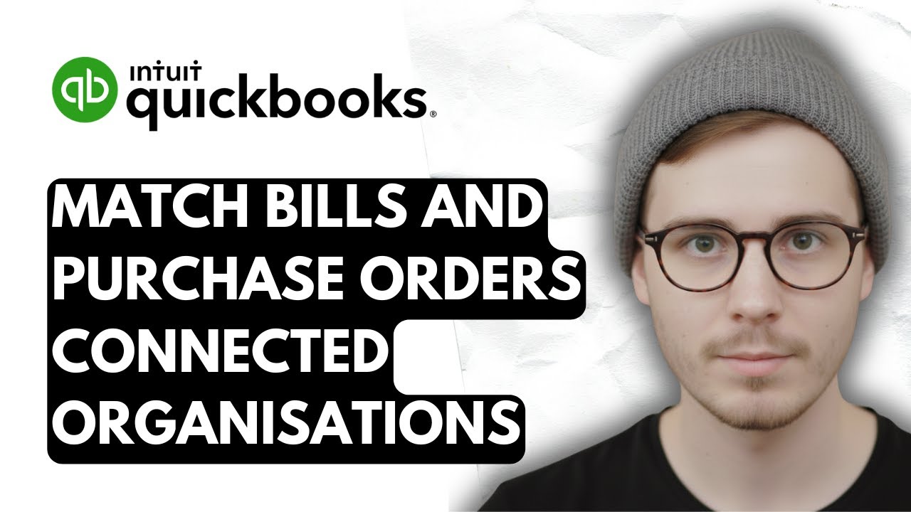 How To Match Bills And Purchase Orders In QuickBooks Online Connected ...