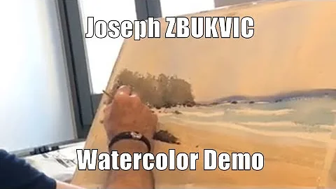 Joseph ZBUKVIC 's WATERCOLOR Demo (a part of EPC A...