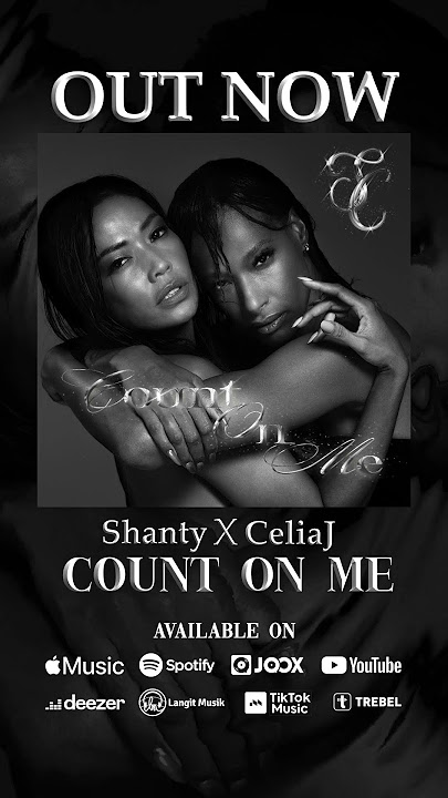 Shanty X CeliaJ - Count On Me Out Now!!!