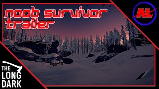 The Long Dark - Noob Survivor Trailer