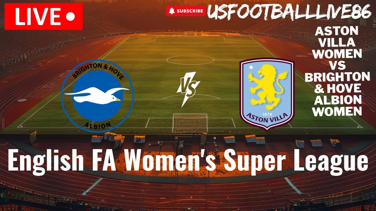 Aston Villa Women vs Brighton Women LIVE | FA Women’s Super League | fc24 Football Simulation |Score