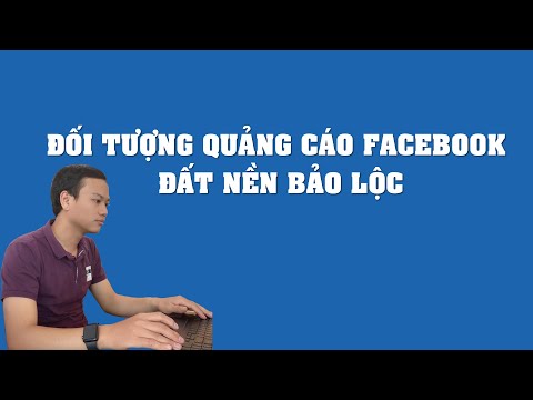 Chia Sẻ Đối Tượng Quảng Cáo Facebook Đất Nền Bảo Lộc - Thác Đambri
