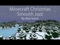 Minecraft Christmas: Smooth Jazz