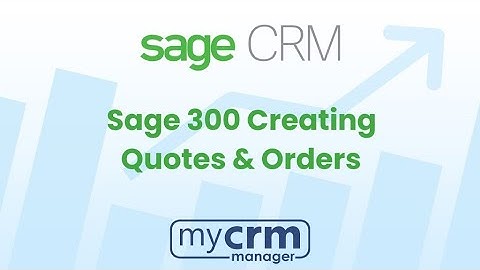 Sage 300 CRM: Creating a Sage 300 Quote or Under under an opportunity within Sage CRM