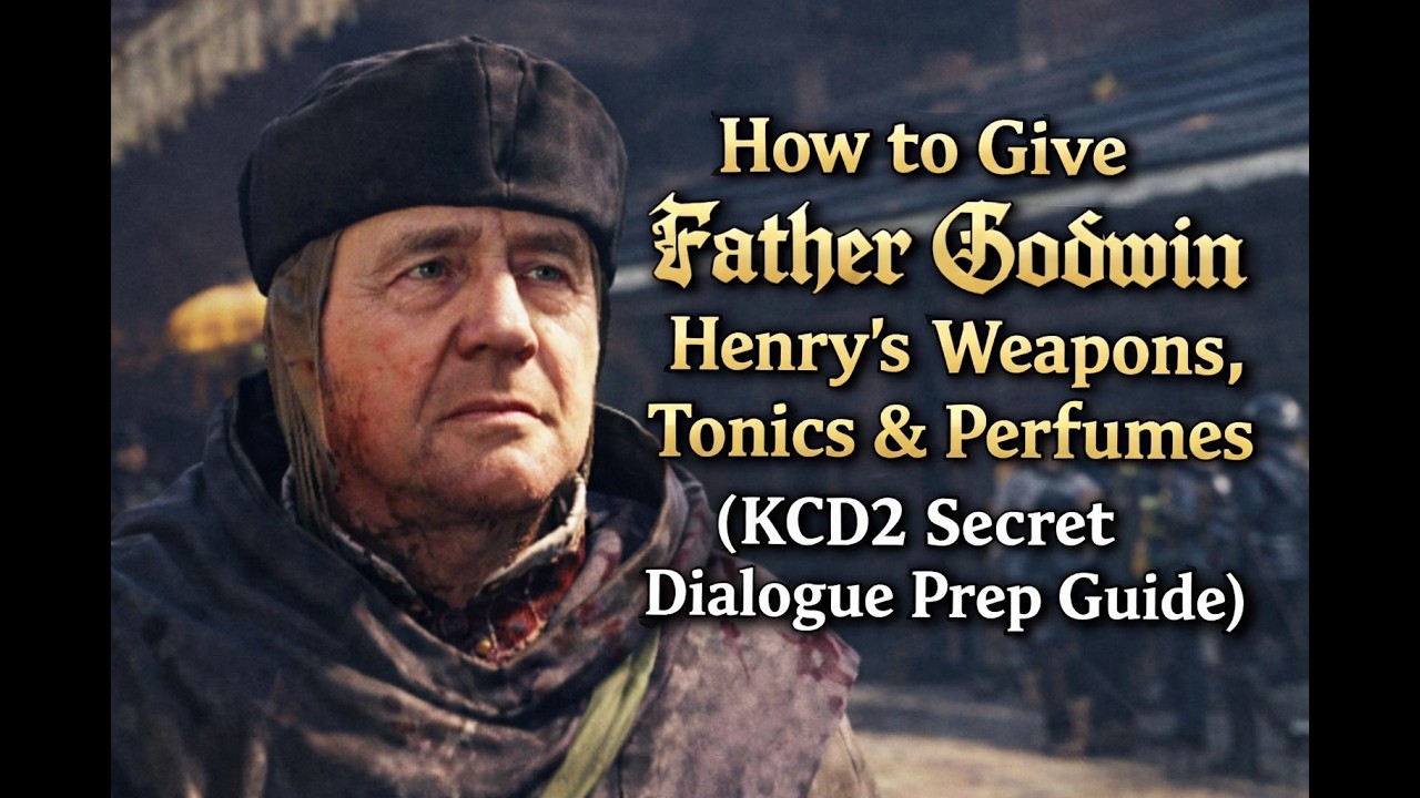 How to Give Father Godwin Henry’s Weapons, Tonics & Perfumes (KCD2 Secret Dialogue Prep Guide)