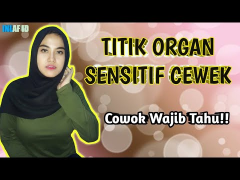 AUTO ENA-ENA !! Titik organ SENSITIF pada CEWEK || Bagian Sensitive Pada Cewek