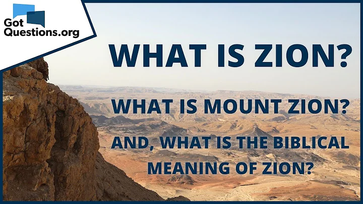 Cosa è Zion? | GotQuestions.org