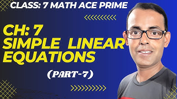 Math Ace Prime Class 7th | Ch-7 SIMPLE LINEAR EQUATIONS | (Part-7) |