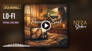 Passenger Seat - NyzaStudios | Lo-Fi Lyric Video