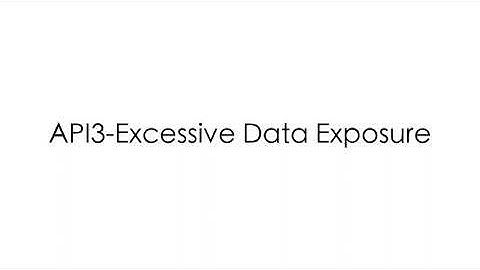 API3 Excessive Data Exposure