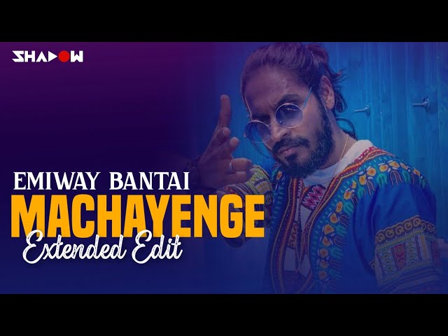 Machayenge | DJ Shadow Dubai Extended Edit | Emiway Bantai | DJ Shad Remix