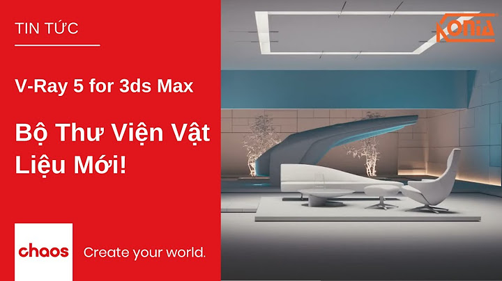 Hướng dẫn tự tạo thư viện vật liệu vray 3dsmax