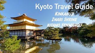 Kyoto Travel Guide - Kinkakuji, Inari Shrine, Kitano tenmangu -