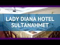 LADY DIANA HOTEL SULTANAHMET 4* Стамбул обзор – ЛАДУ ДИАНА ХОТЕЛ СУЛТАНАХМЕТ 4* Стамбул видео обзор