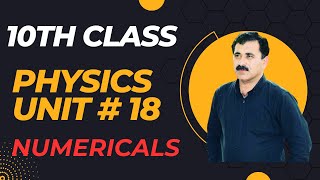 10th Class I Physics Chapter 18 Numerical's