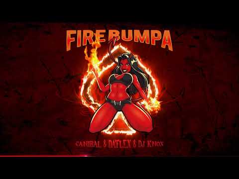 Canibal x Da'Flex x DJ Knox - Fire Bumpa