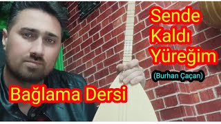 Bağlama Dersi - Sende Kaldı Yüreğim Burhan Çaçan Ğlamasolfej Şfet 