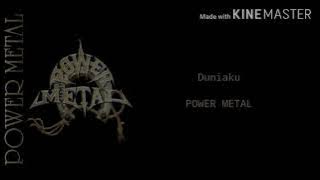Power metal-Duniaku(Lyric)